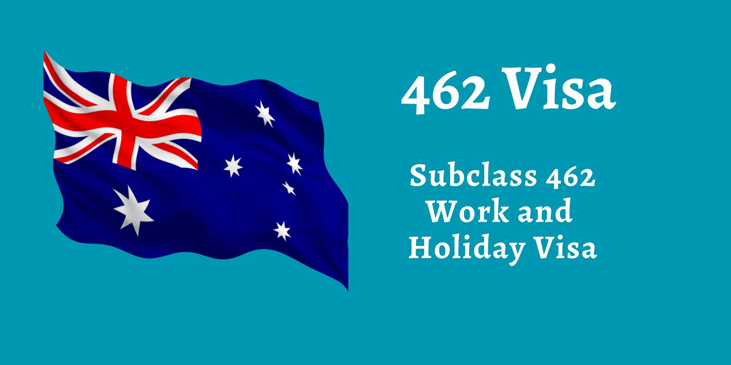 Subclass 462 Working Holiday Visa